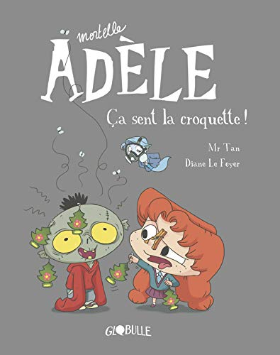Mortelle Adèle. Vol. 11. Ça sent la croquette