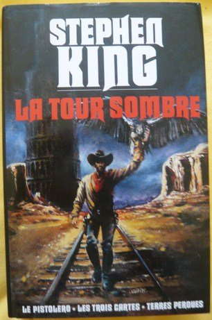 la tour sombre : le pistolero, les trois cartes, terres perdues