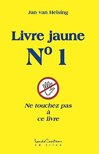 Livre jaune. Vol. 1. Ne touchez pas à ce livre!