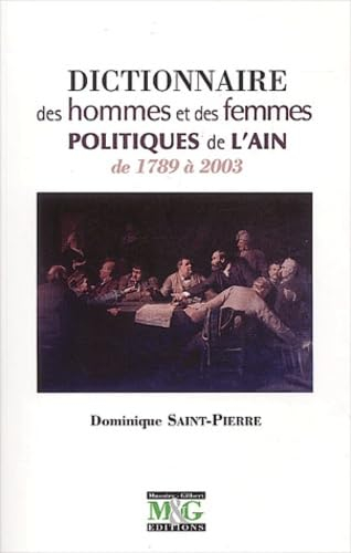 Dictionnaire des hommes et des femmes politiques de l'Ain de 1789 à 2003