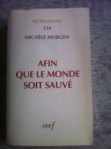 Afin que le monde soit sauvé : Jésus révèle sa mission de salut dans l'Evangile de Jean