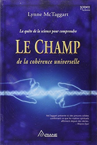 La quête de la science pour comprendre le champ de la cohérence universelle