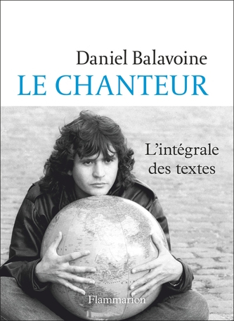 Le chanteur : chansons : l'intégrale des textes
