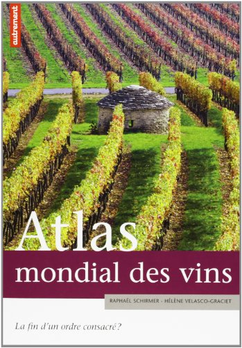 Atlas mondial des vins : la fin d'un ordre consacré ?