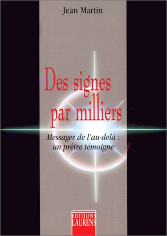 Des signes par milliers : messages de l'au-delà, un prêtre témoigne
