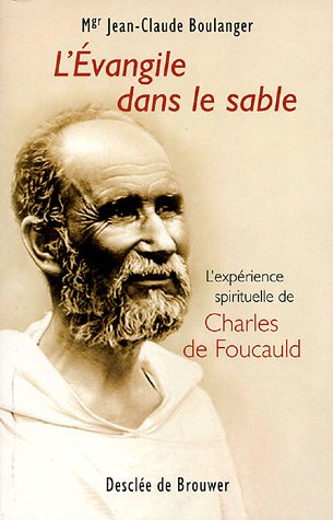 l'evangile dans le sable : l'expérience spirituelle de charles de foucauld