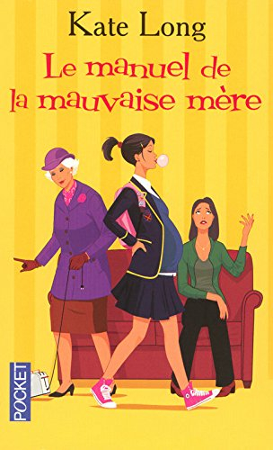 Le manuel de la mauvaise mère