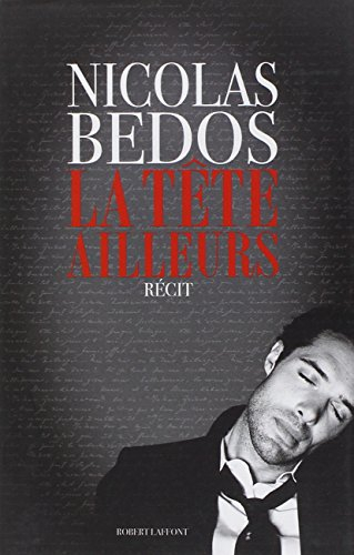 La tête ailleurs : récit