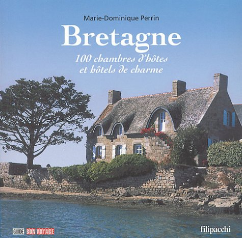 Bretagne : 100 chambres d'hôtes et hôtels de charme