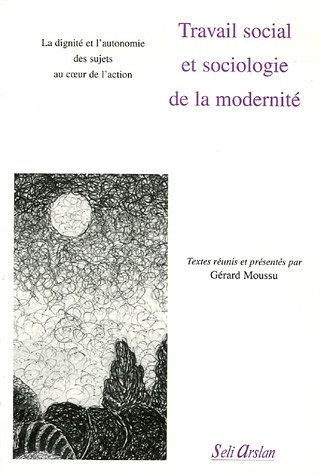 Travail social et sociologie de la modernité