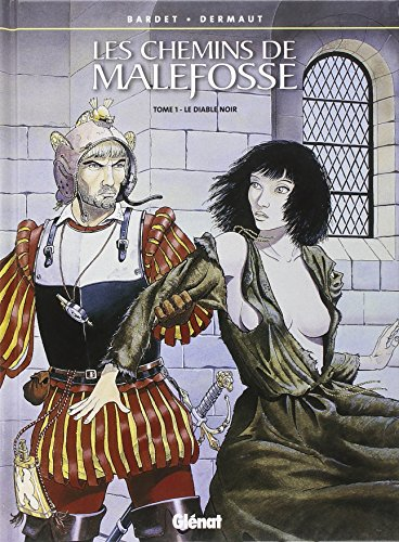 Les chemins de Malefosse. Vol. 1. Le diable noir