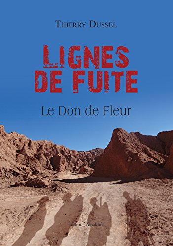 Lignes de fuite - Le Don de Fleur