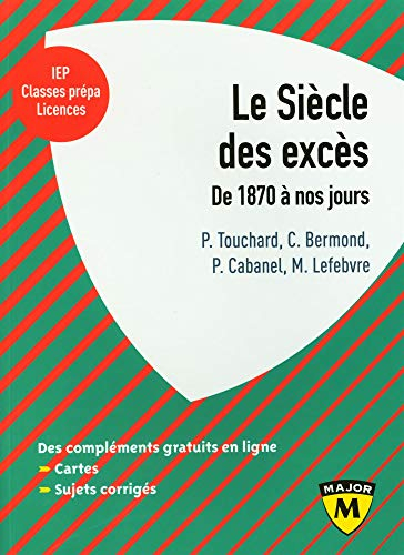 Le siècle des excès : de 1870 à nos jours