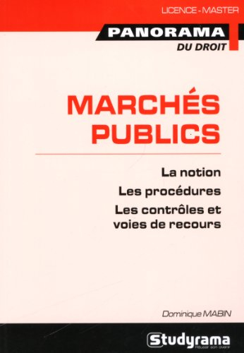 Droit des marchés publics : la notion, les procédures, les contrôles et voies de recours