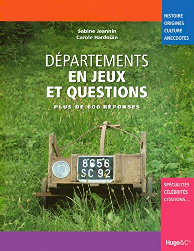 Départements en jeux et questions ! : plus de 600 réponses