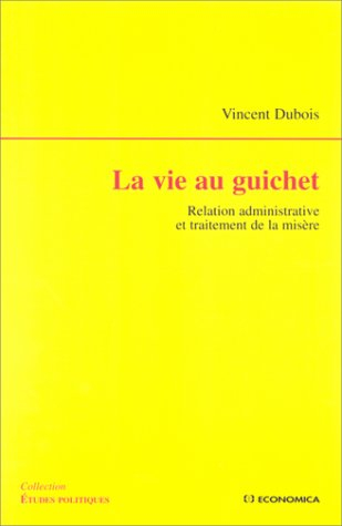 La vie au guichet : relation administrative et traitement de la misère