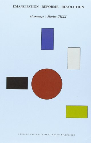 Emancipation, réforme, révolution : hommage à Marita Gilli