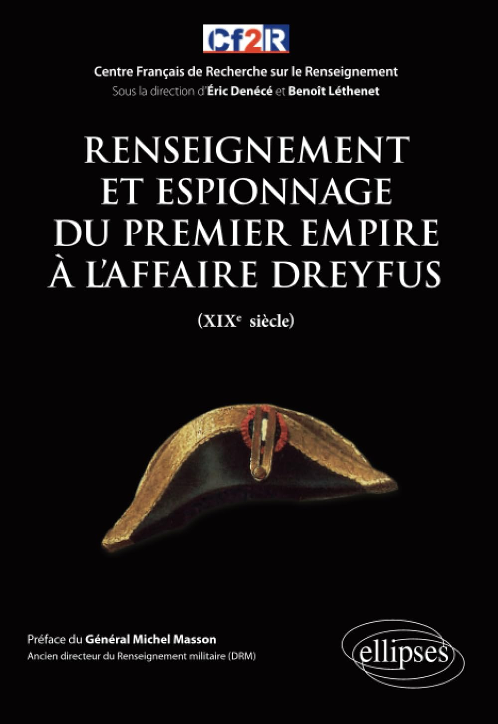 Histoire mondiale du renseignement. Vol. 3. Renseignement et espionnage du premier Empire à l'affair