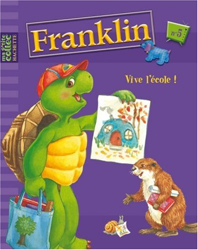 Franklin. Vol. 5. Vive l'école !
