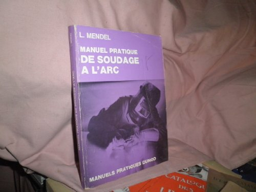 Manuel pratique du soudage à l'arc