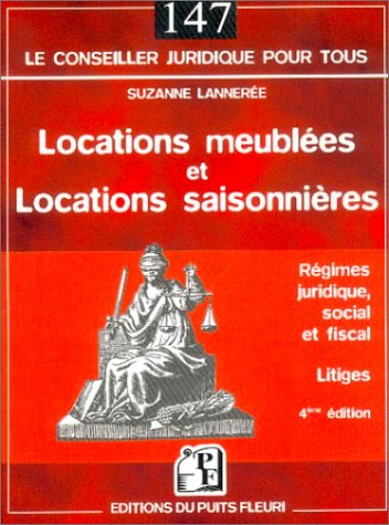 Locations meublées et locations saisonnières : régimes juridique, fiscal et social, litiges