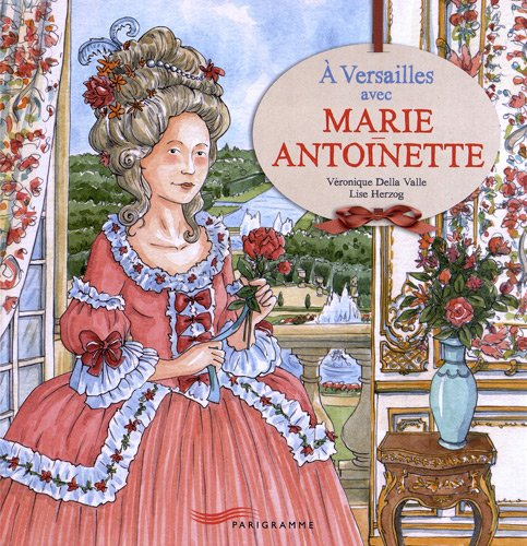A Versailles avec Marie-Antoinette