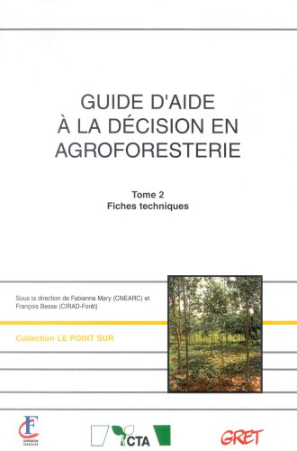 Guide d'aide à la décision en agroforesterie. Vol. 2. Fiches techniques