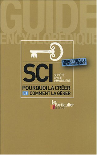 SCI, société civile immobilière : pourquoi la créer et comment la gérer