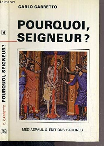 Pourquoi, Seigneur ? : l'énigme de la souffrance