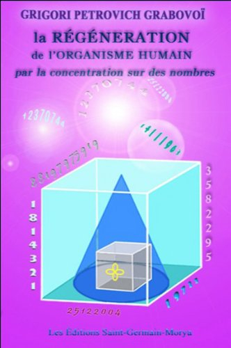 La régénération de l'organisme humain par la concentration sur des nombres