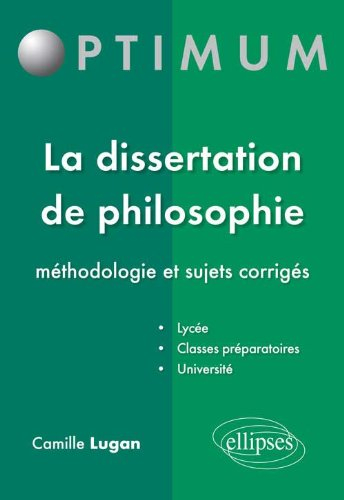 La dissertation de philosophie : méthodologie et sujets corrigés