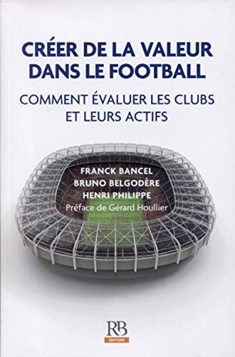 Créer de la valeur dans le football : comment évaluer les clubs et leurs actifs