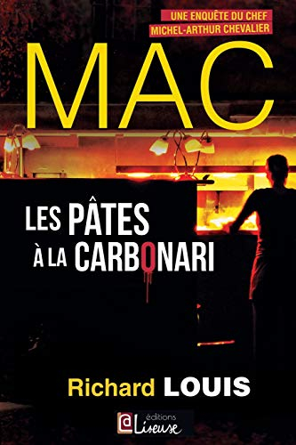 Une enquête du chef Michel-Arthur Chevalier. Les pâtes à la carbonari