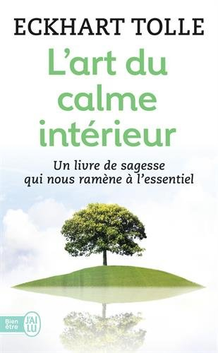L'art du calme intérieur : à l'écoute de sa nature essentielle