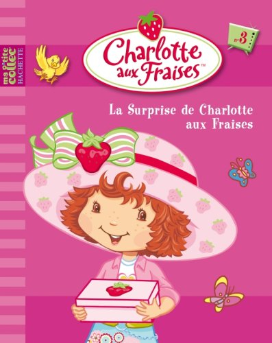 Charlotte aux fraises. Vol. 3. La surprise de Charlotte aux fraises