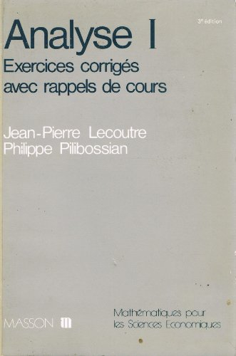 analyse 1 : exercices corrigés avec rappel des cours, mathématiques pour les sciences economiques