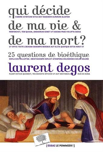 Qui décide de ma vie & de ma mort ? : 25 questions de bioéthique