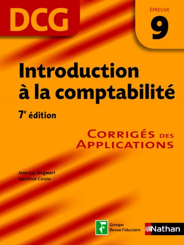 Introduction à la comptabilité, DCG, épreuve 9 : corrigés des applications