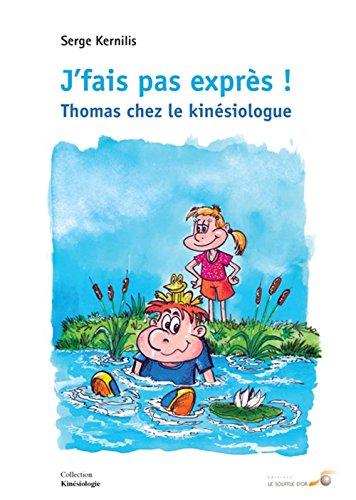 J'fais pas exprès ! : Thomas chez le kinésiologue : à lire et commenter en famille
