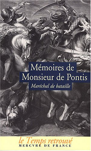 Mémoires de Monsieur de Pontis, maréchal de Bataille : qui a servi dans les armées cinquante-six ans
