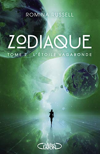 Zodiaque. Vol. 2. L'étoile vagabonde