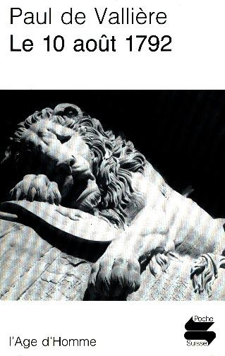 Le 10 août 1792 : grandeur helvétique, défense des Tuileries et la destruction du régiment des garde