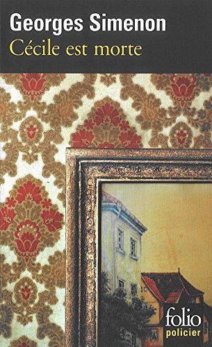 Une enquête du commissaire Maigret. Cécile est morte