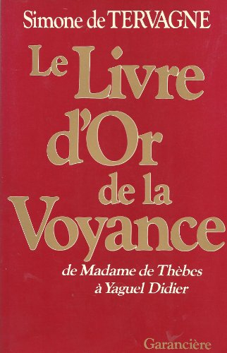 Le Livre d'or de la voyance : 1886-1986, un siècle de grands médiums