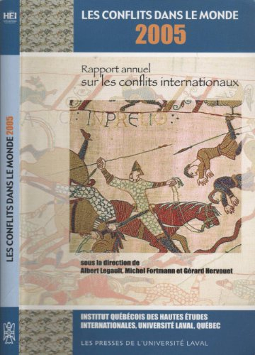 Les conflits dans le monde 2005 : rapport annuel sur les conflits internationaux