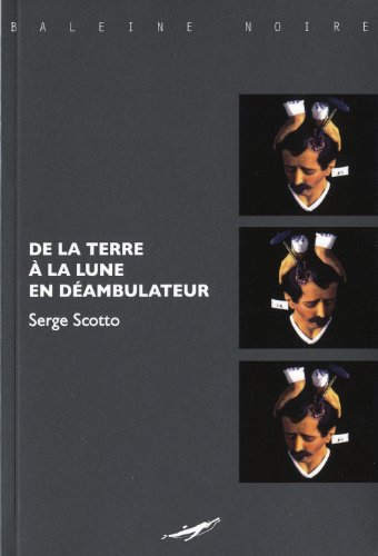 De la terre à la lune en déambulateur