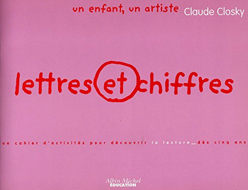 Lettres et chiffres : un cahier d'activités pour découvrir la lecture dès cinq ans