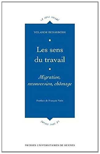 Les sens du travail : migration, reconversion, chômage