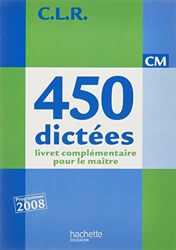 450 dictées CM : livret complémentaire pour le maître
