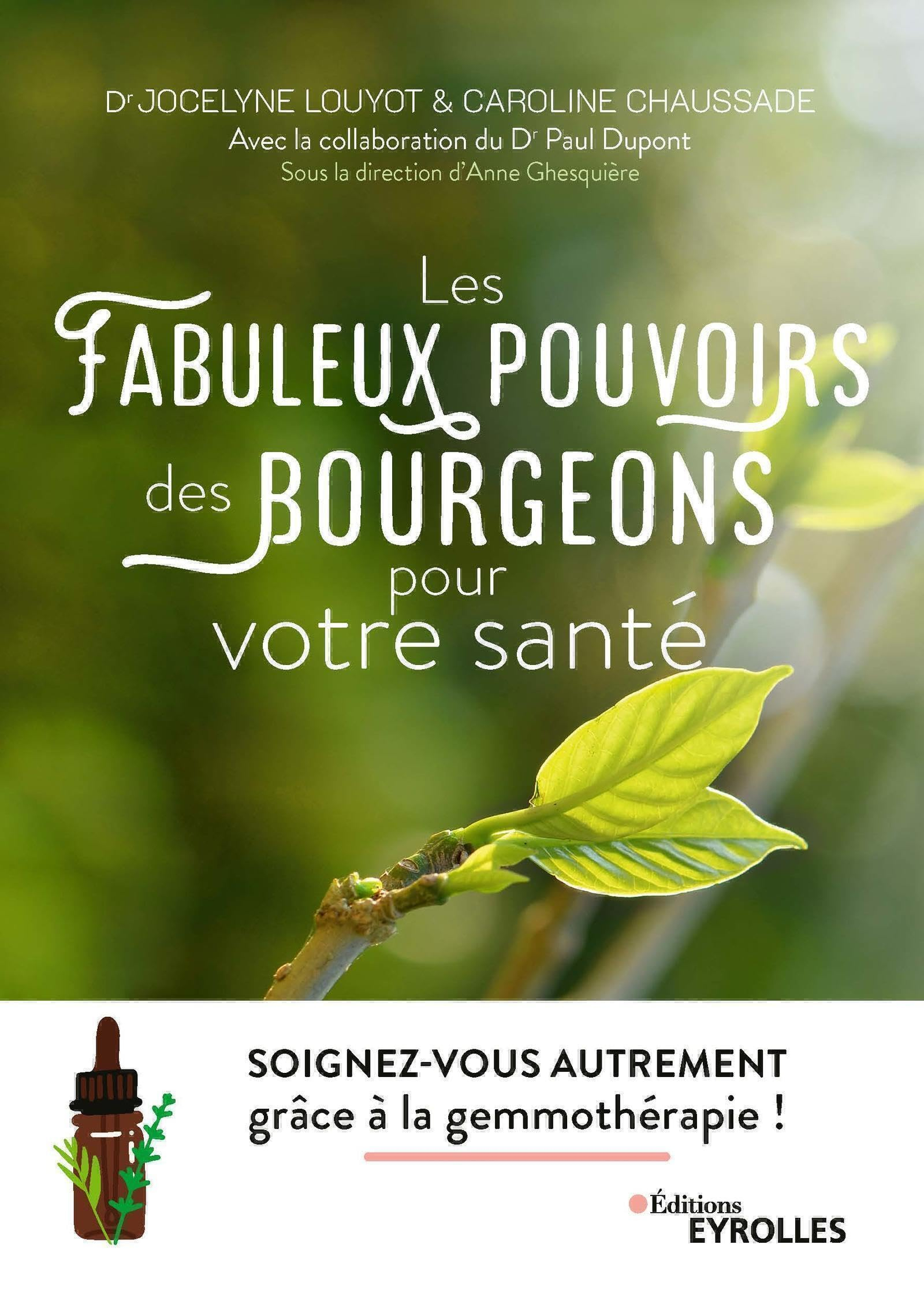 Les fabuleux pouvoirs des bourgeons pour votre santé : soignez-vous autrement grâce à la gemmothérap